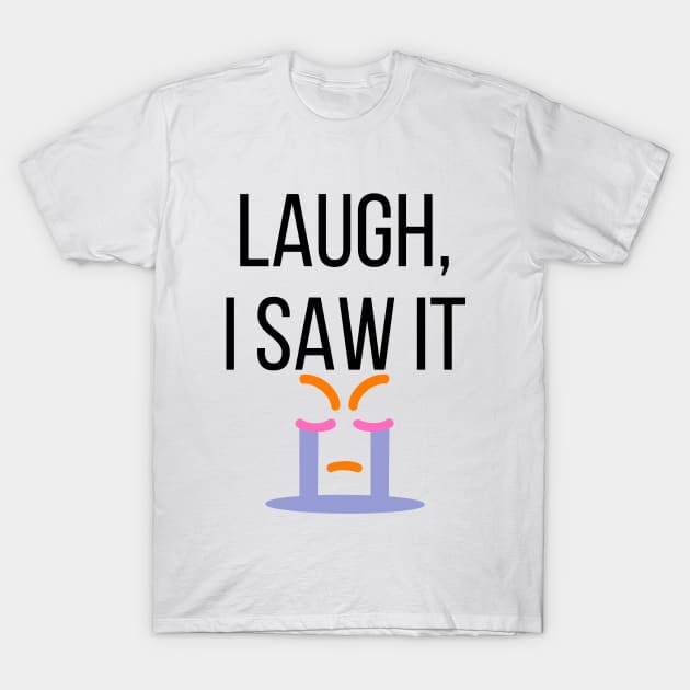 Laugh I Saw It - Funny Bad Translation T-Shirt by raspberry-tea